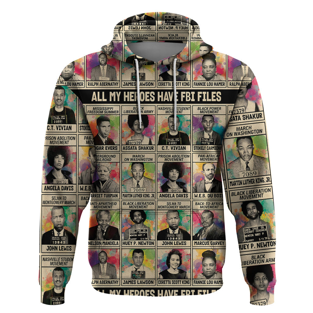 All My Heroes Have FBI Files Hoodie Civil Rights Leaders DT02