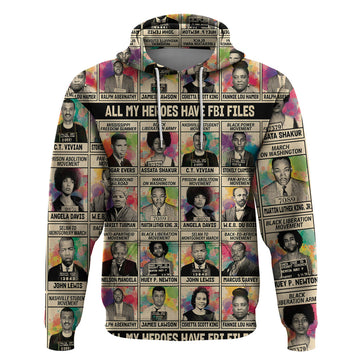 All My Heroes Have FBI Files Hoodie Civil Rights Leaders DT02