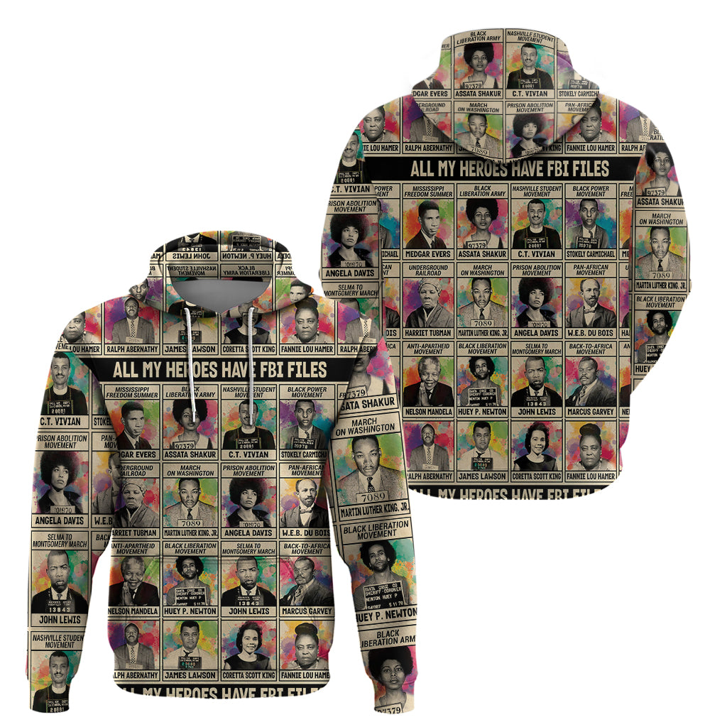 All My Heroes Have FBI Files Hoodie Civil Rights Leaders DT02
