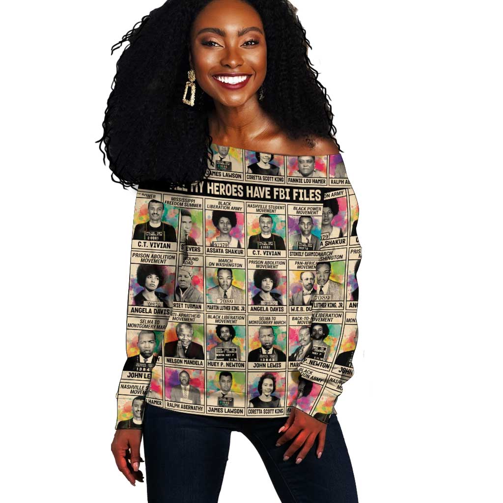 All My Heroes Have FBI Files Off Shoulder Sweater Civil Rights Leaders DT02