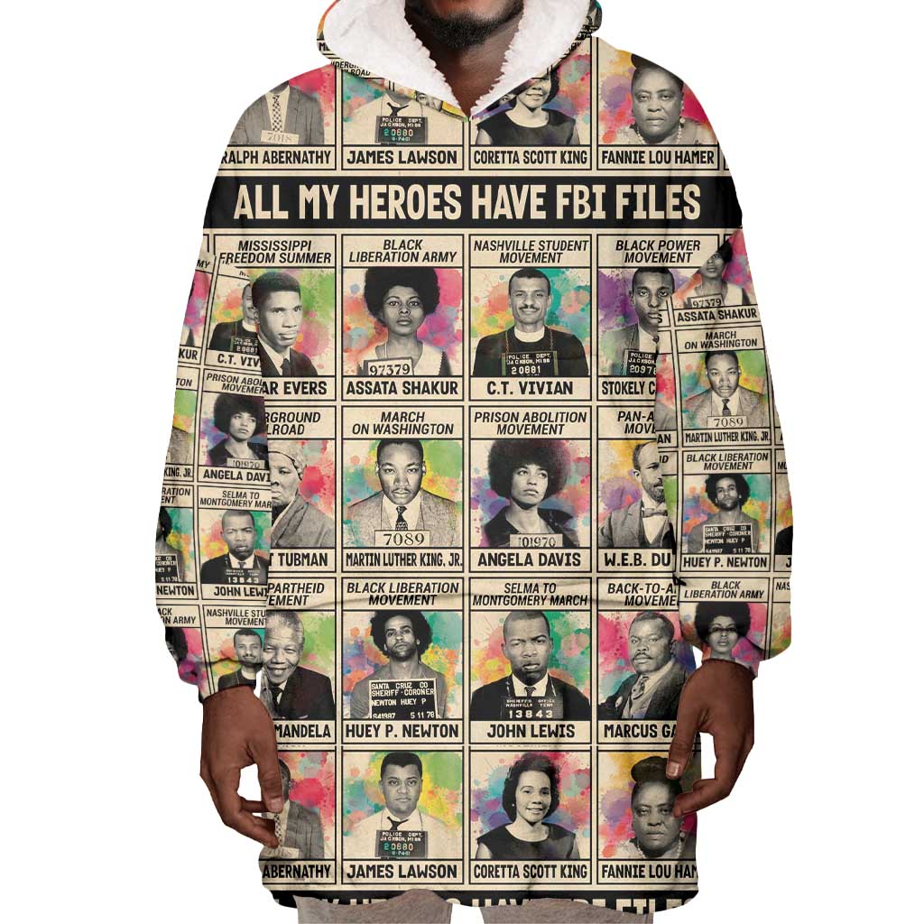All My Heroes Have FBI Files Wearable Blanket Hoodie Civil Rights Leaders DT02