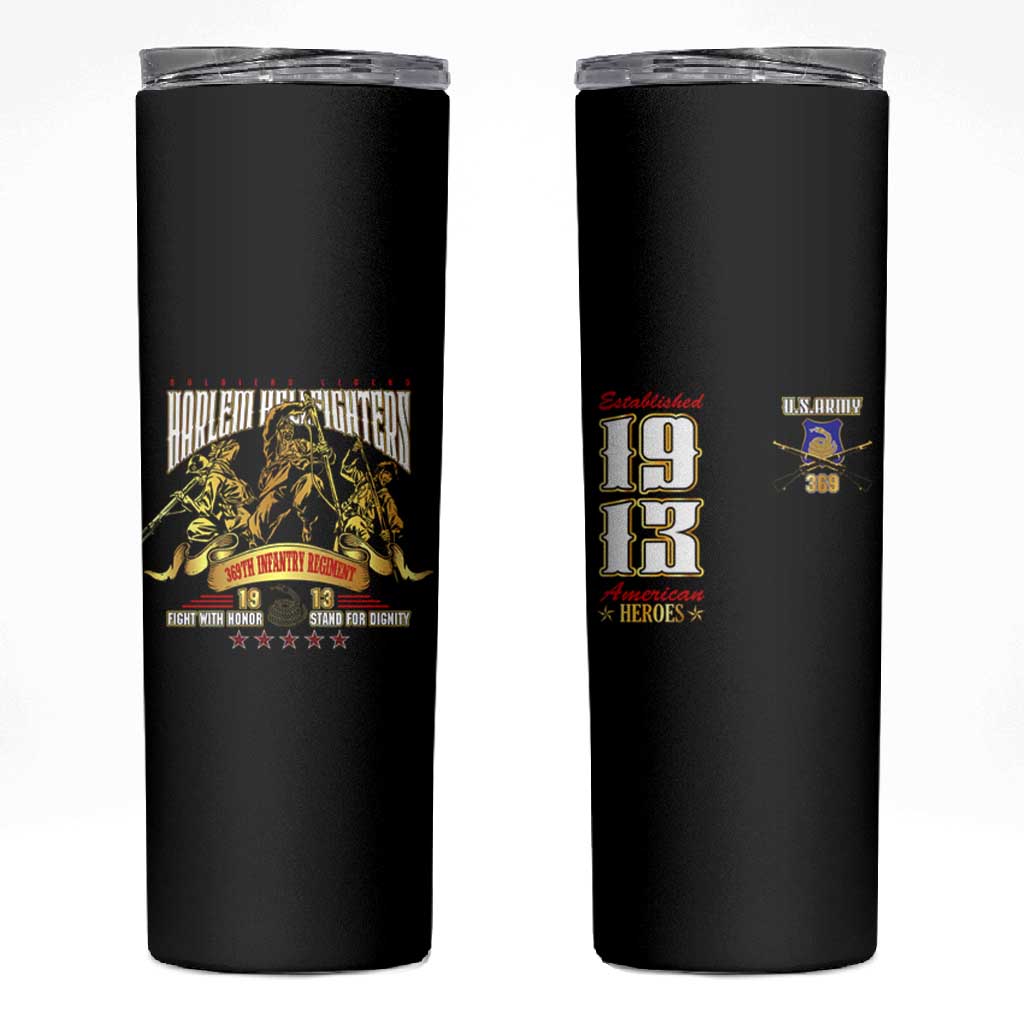 Harlem Hellfighters 1913 Skinny Tumbler Fight with Honor, Stand for Dignity - 369th Infantry Regiment DT02
