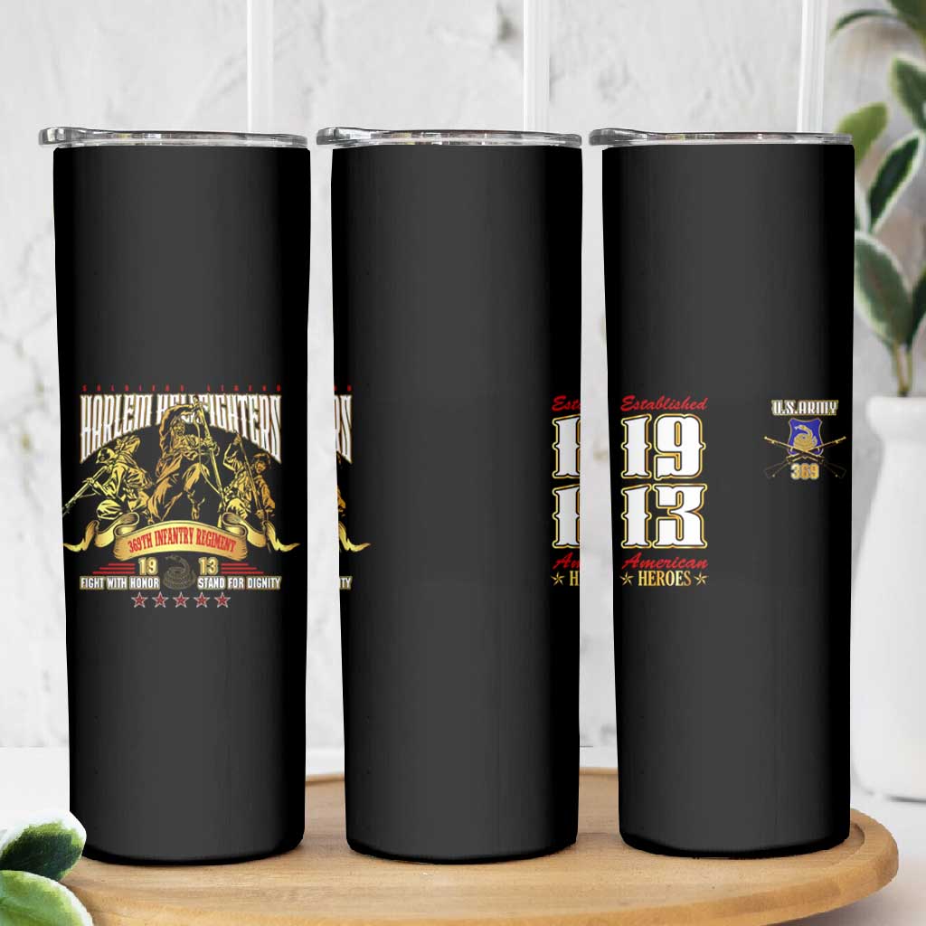 Harlem Hellfighters 1913 Skinny Tumbler Fight with Honor, Stand for Dignity - 369th Infantry Regiment DT02