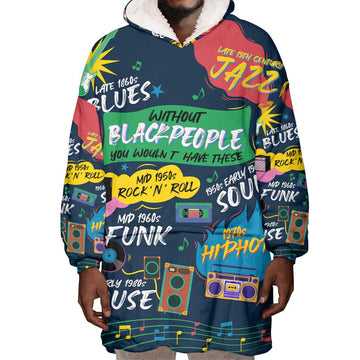 Music That Makes Us Proud African Wearable Blanket Hoodie Black People DT02