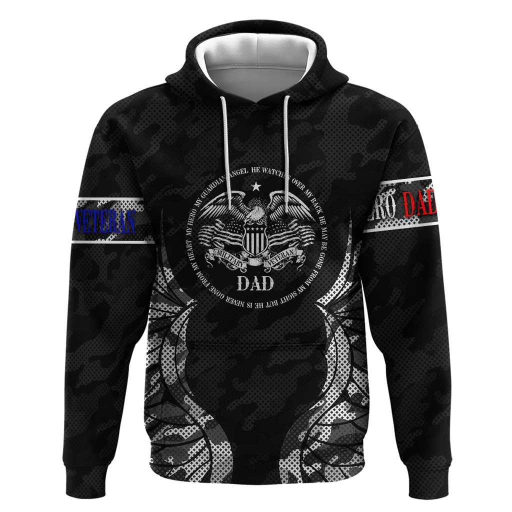 Veteran Fathers Day Hoodie My Dad is Not Just a Veteran, He's My Hero DT02