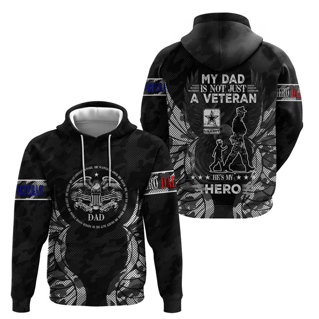 Veteran Fathers Day Hoodie My Dad is Not Just a Veteran, He's My Hero DT02