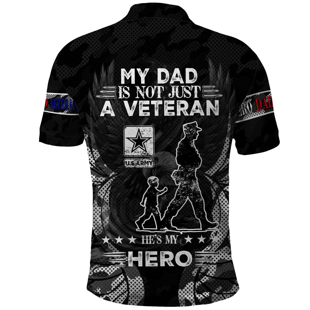 Veteran Fathers Day Polo Shirt My Dad is Not Just a Veteran, He's My Hero DT02