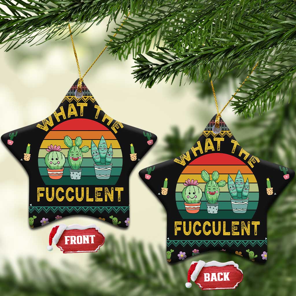 Cacuts Christmas Ceramic Ornament Cactus What the Fucculent DT03