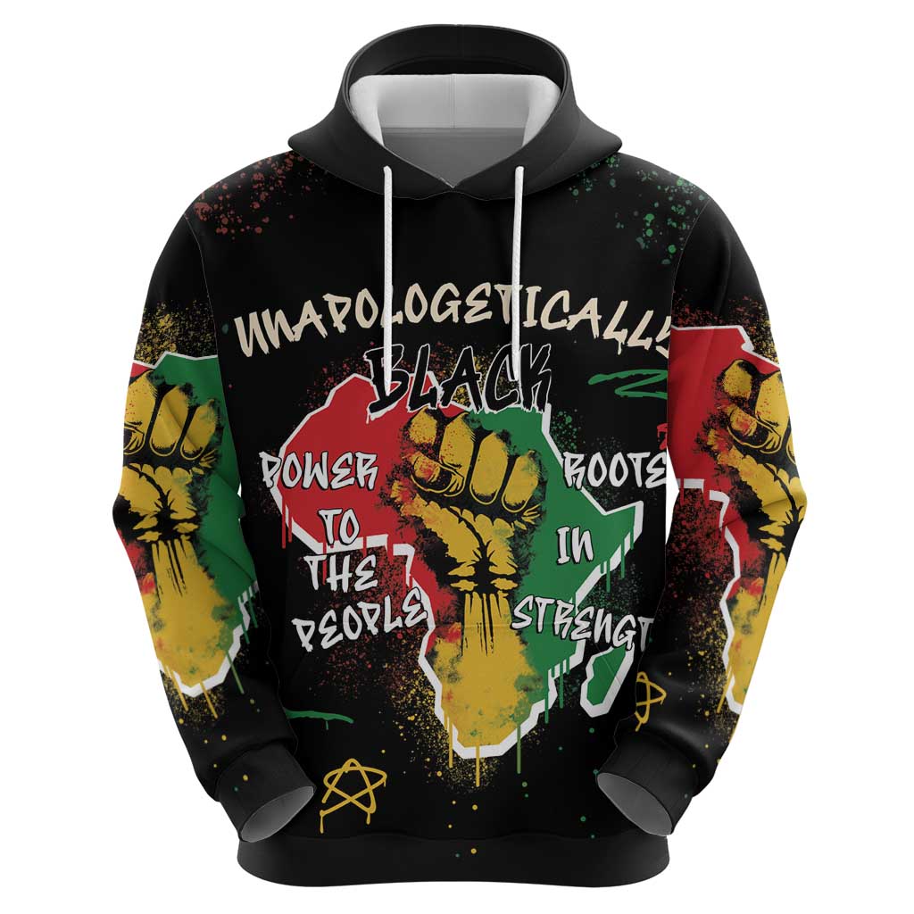 Power in Our Roots Hoodie Unapologetically Black African DT03