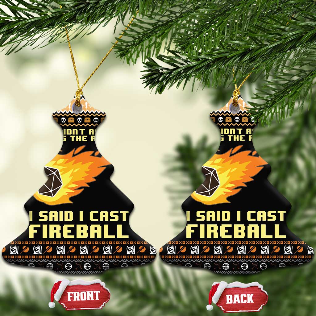 I Said I Cast Fireball Christmas Ceramic Ornament DT03