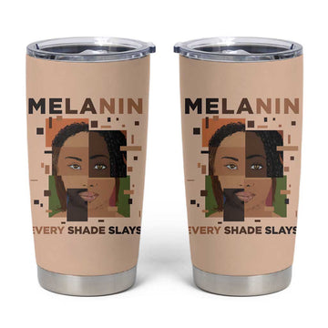 Melanin Every Shade Slays Tumbler Cup Afro Women DT03