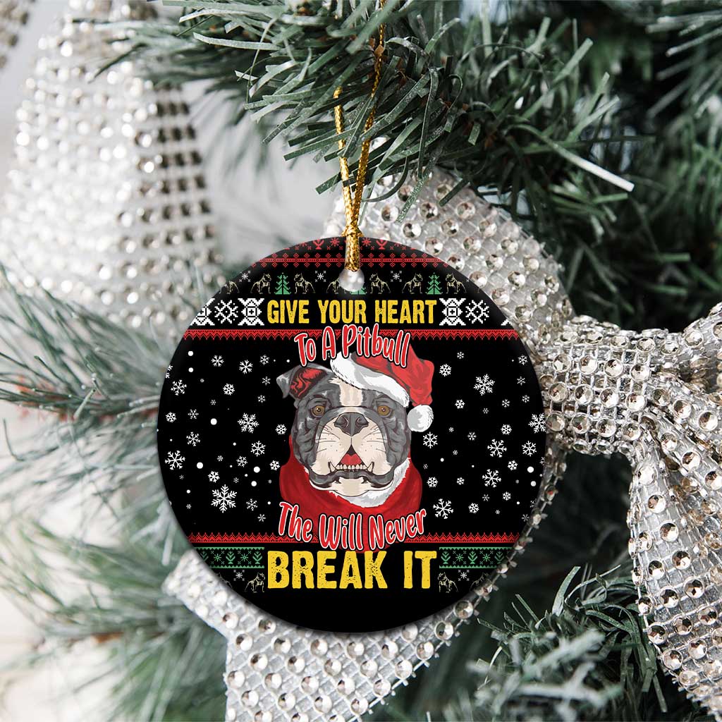 Give Your Heart Pitbull Dog Ceramic Ornament The Will Never Break It DT03