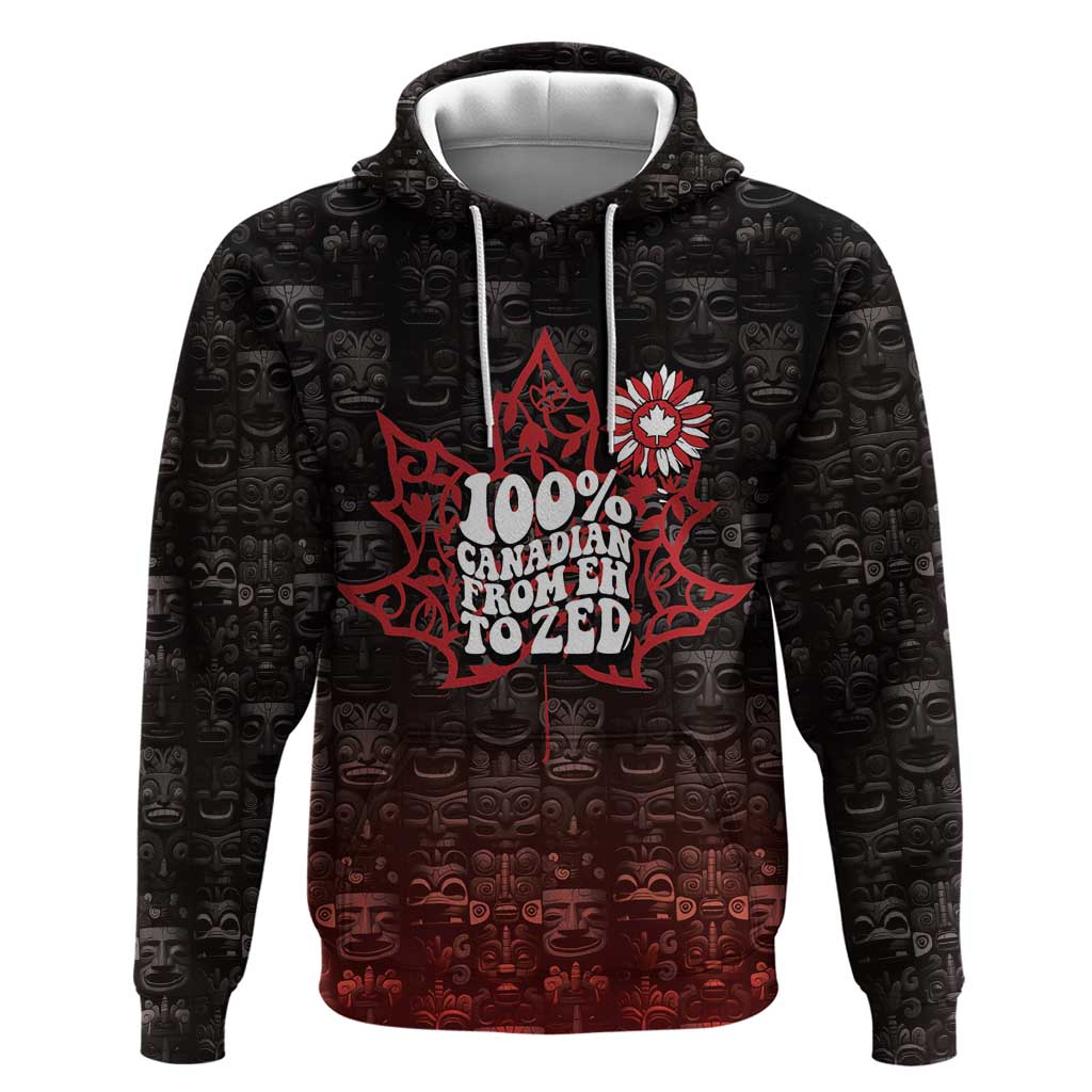 100% Canadian From Eh To Zed Hoodie True North Strong and Free DT03