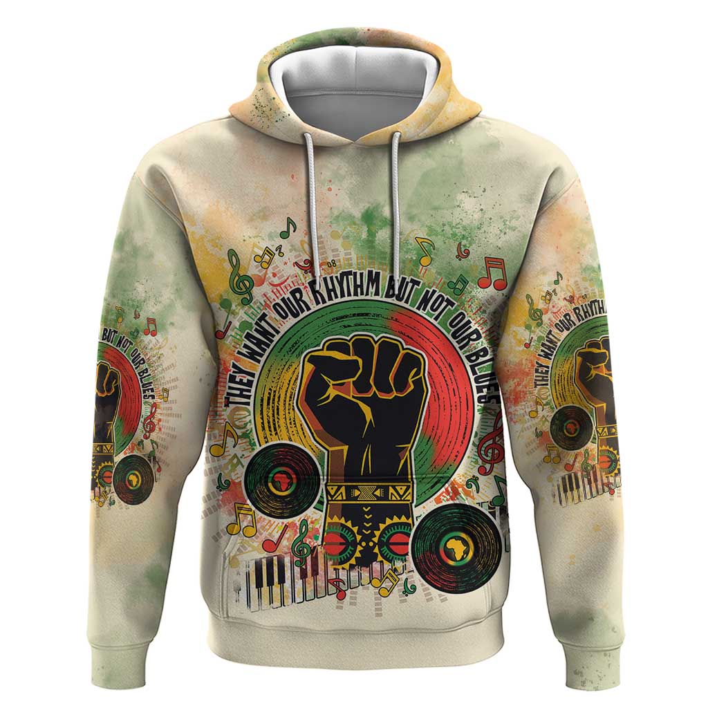 They Want Our Rhythm Not Our Blues Hoodie African Music Pride DT03