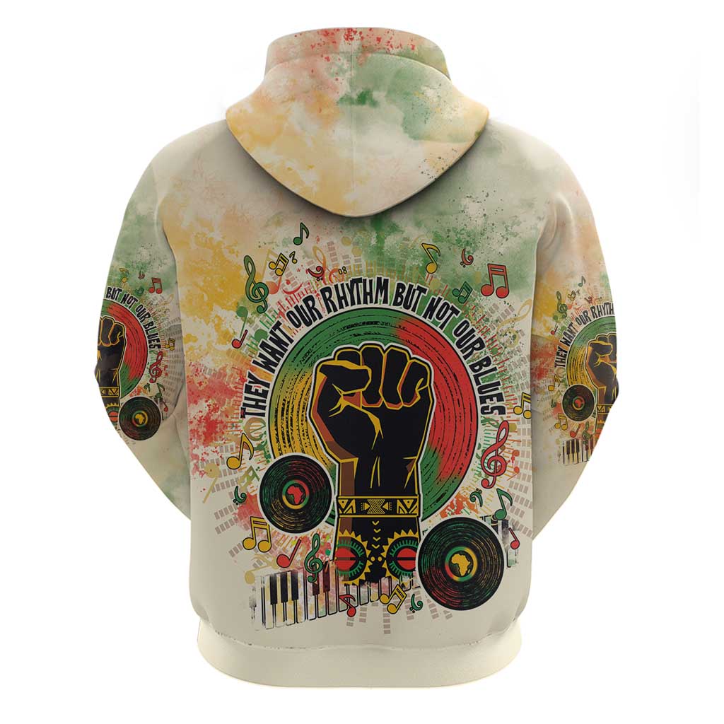 They Want Our Rhythm Not Our Blues Hoodie African Music Pride DT03