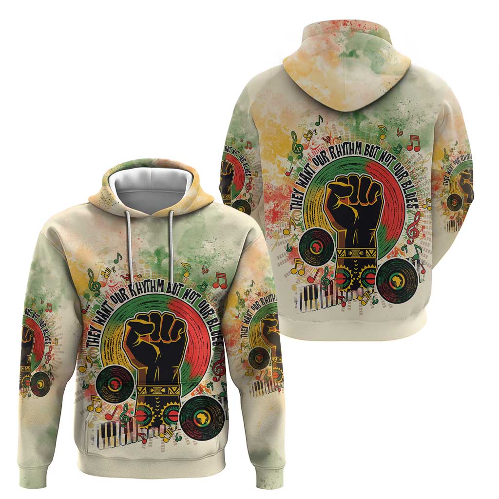 They Want Our Rhythm Not Our Blues Hoodie African Music Pride DT03