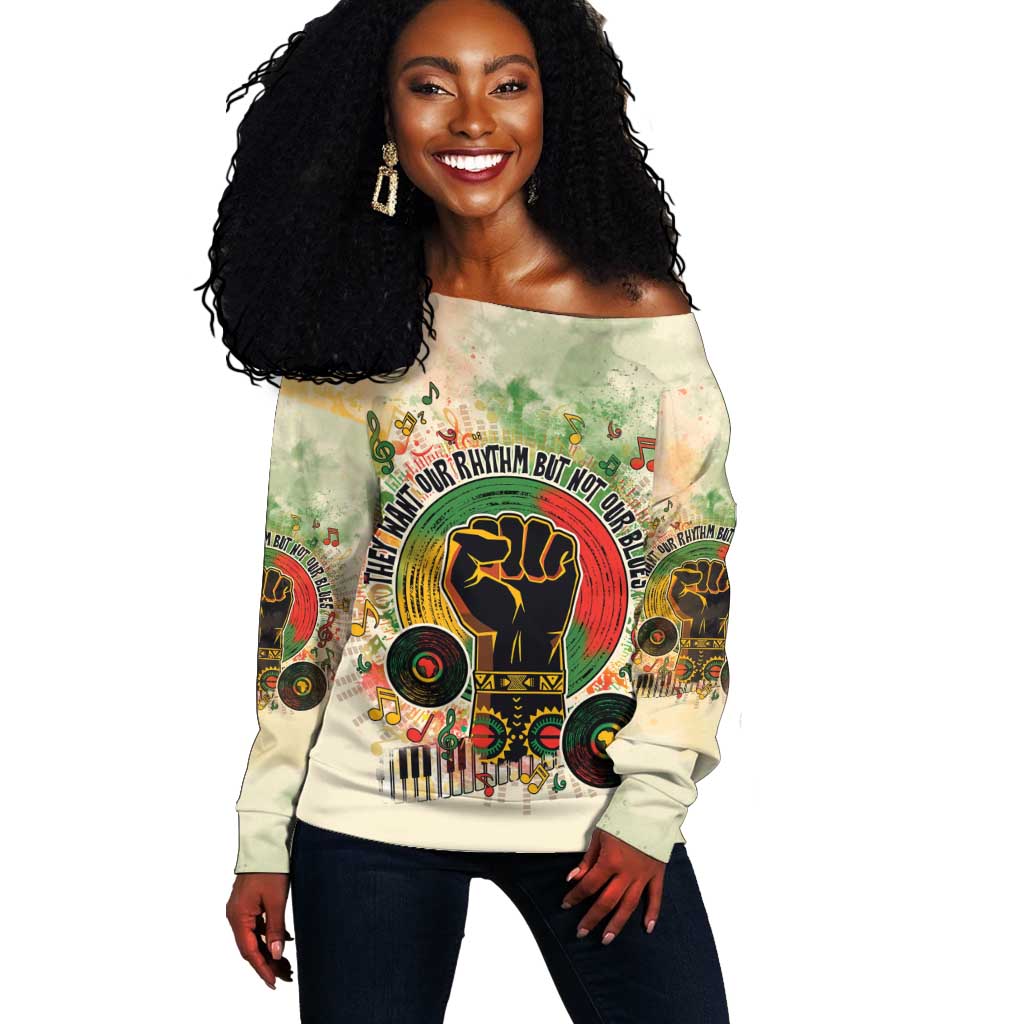 They Want Our Rhythm Not Our Blues Off Shoulder Sweater Afro Pride Music DT03