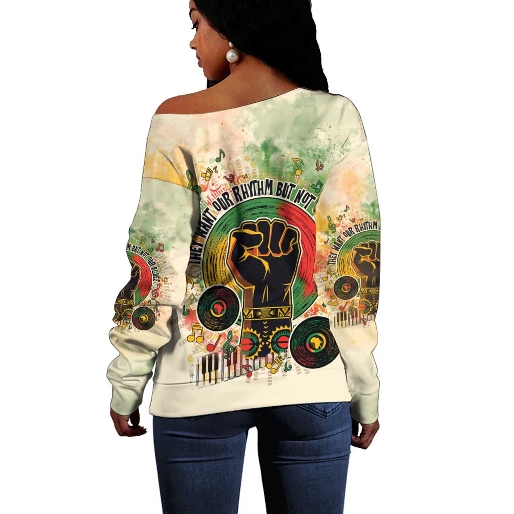 They Want Our Rhythm Not Our Blues Off Shoulder Sweater Afro Pride Music DT03