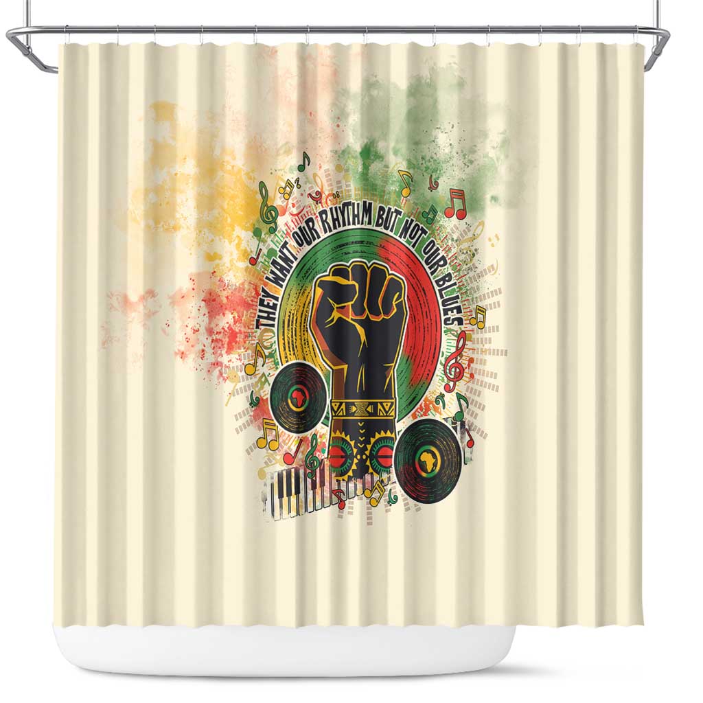 They Want Our Rhythm Not Our Blues Shower Curtain African Music Pride DT03