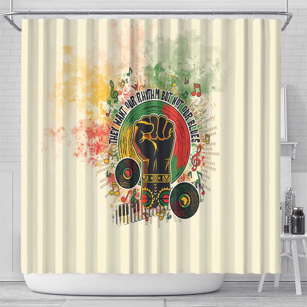 They Want Our Rhythm Not Our Blues Shower Curtain African Music Pride DT03