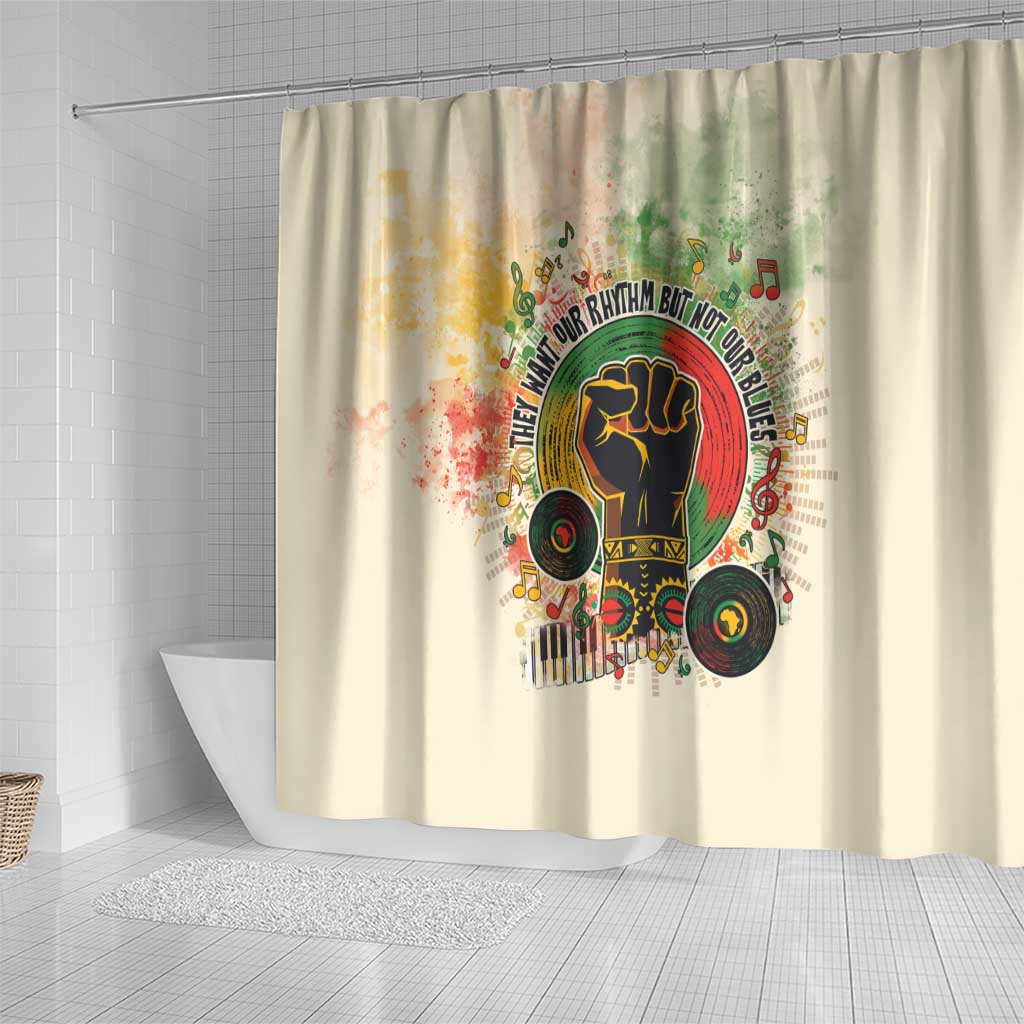 They Want Our Rhythm Not Our Blues Shower Curtain African Music Pride DT03