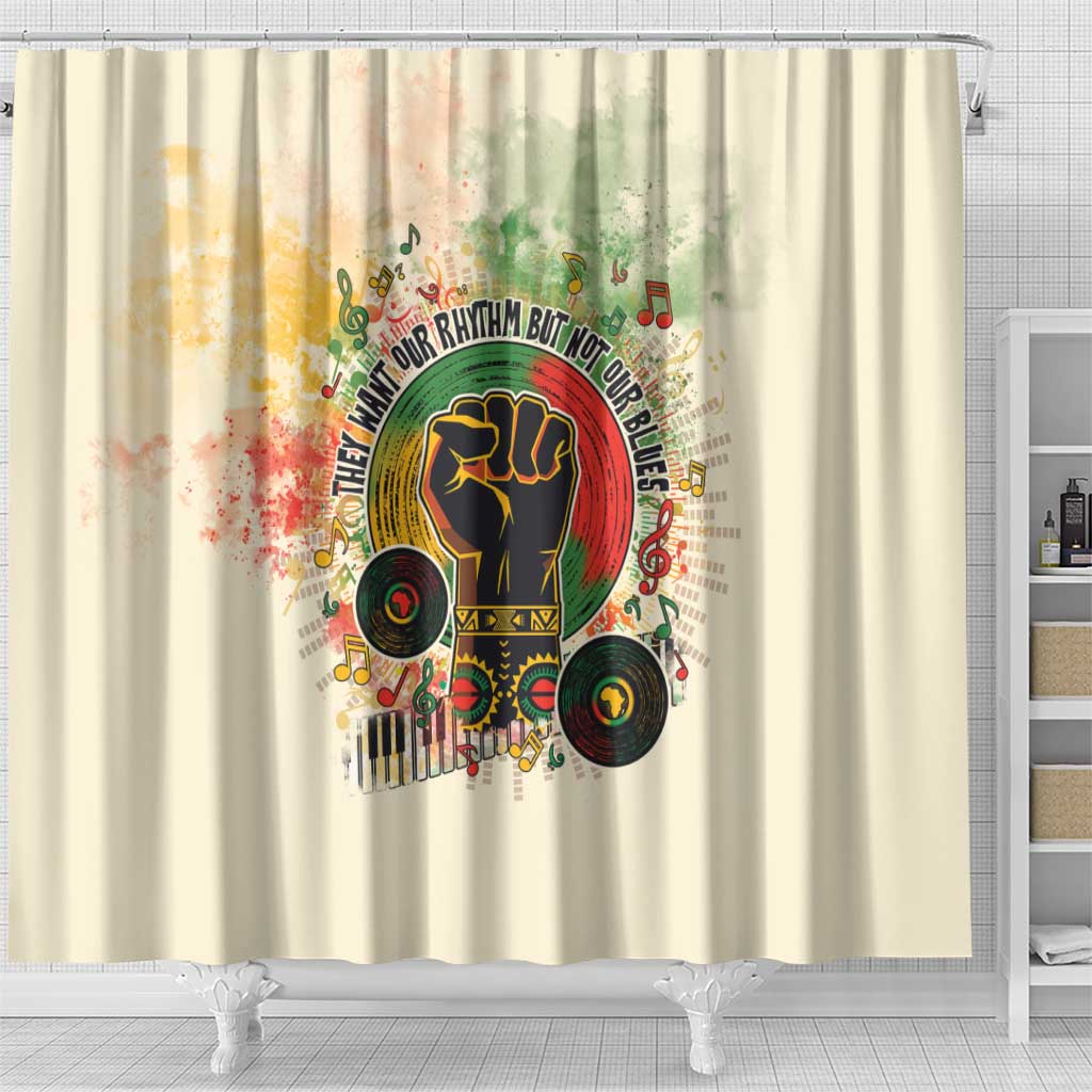 They Want Our Rhythm Not Our Blues Shower Curtain African Music Pride DT03