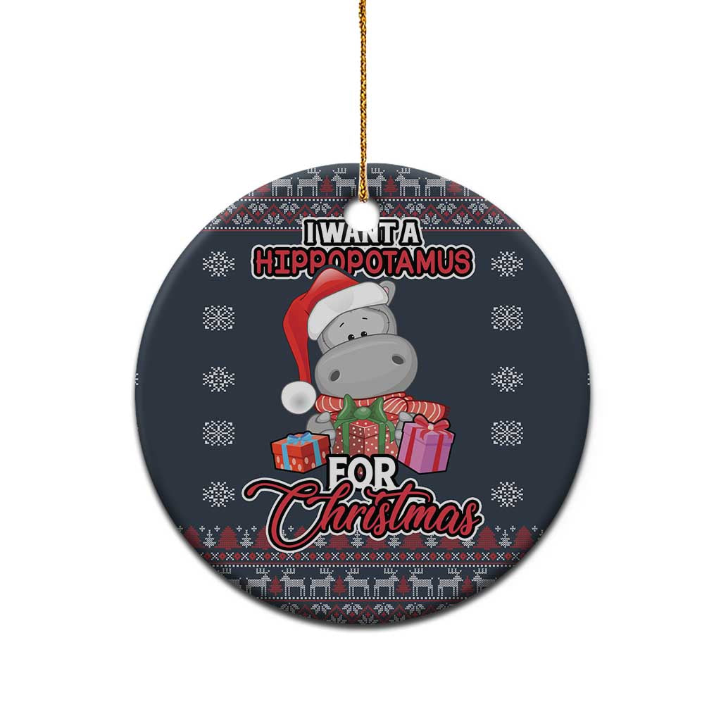 I Want A Hippopotamus Christmas Ceramic Ornament DT03