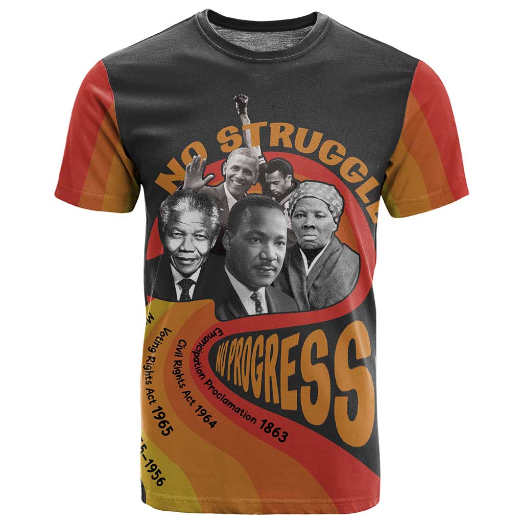 Civil Rights Leaders African American T shirt No Struggle No Progress DT03