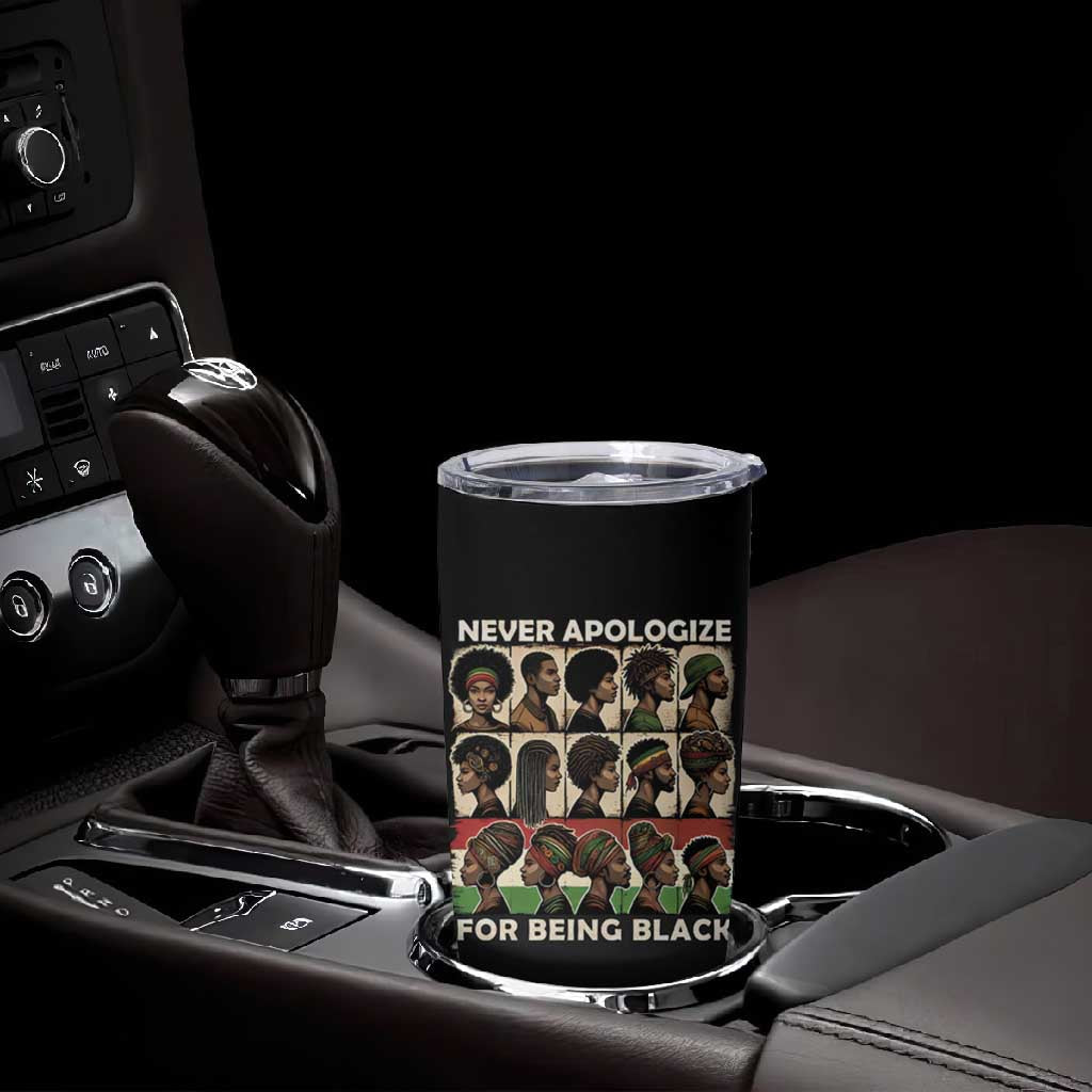 Never Apologize for Being Black Tumbler Cup African Pride DT03