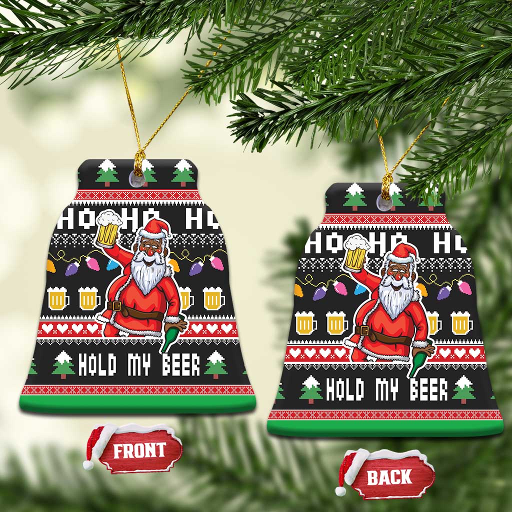 Ho Ho Ho Hold My Beer Santa African Ceramic Ornament Laugh With Beer On Christmas DT03
