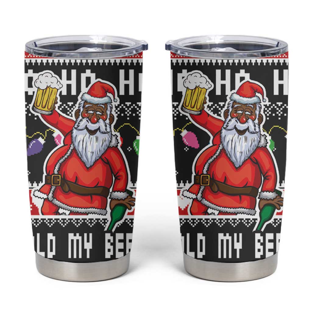 Ho Ho Ho Hold My Beer Santa Afro Tumbler Cup Christmas Beer DT03