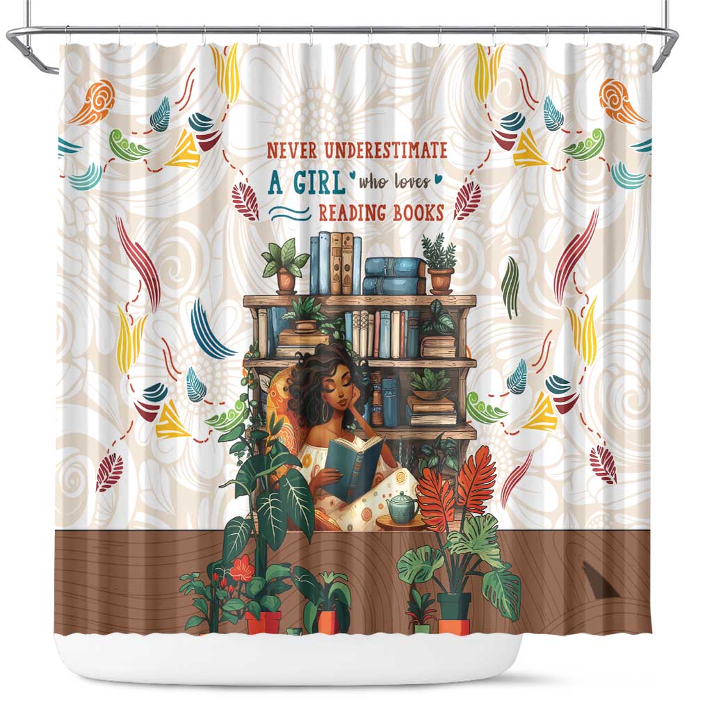 Never Underestimate A Girl Who Loves Reading Books Shower Curtain DT04