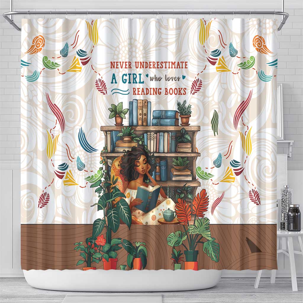 Never Underestimate A Girl Who Loves Reading Books Shower Curtain DT04