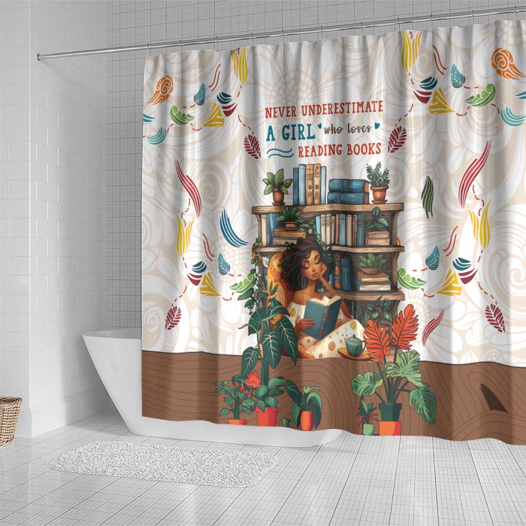 Never Underestimate A Girl Who Loves Reading Books Shower Curtain DT04