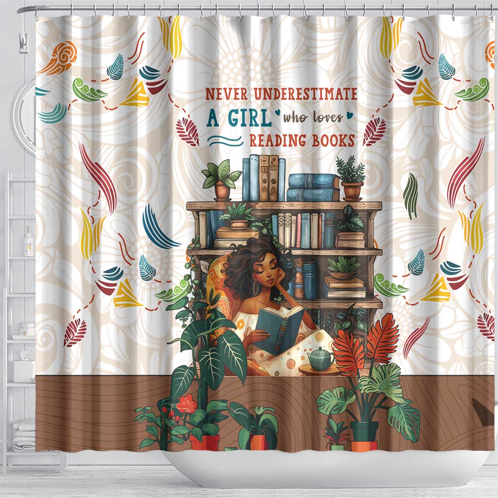 Never Underestimate A Girl Who Loves Reading Books Shower Curtain DT04