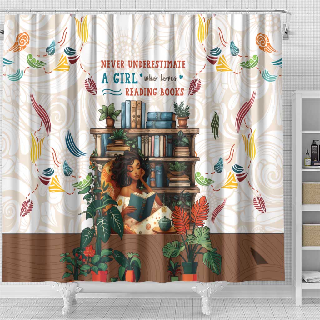 Never Underestimate A Girl Who Loves Reading Books Shower Curtain DT04