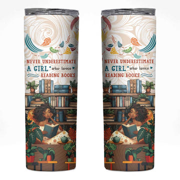 Never Underestimate A Girl Who Loves Reading Books Skinny Tumbler African Book Lovers DT04