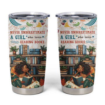 Never Underestimate A Girl Who Loves Reading Books Tumbler Cup African Book Lovers DT04