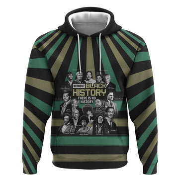 Without Black History There Is No History Hoodie African Hub DT04