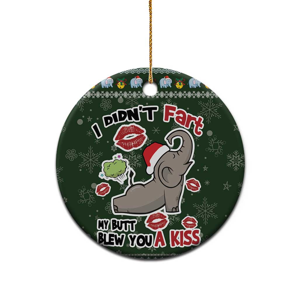 Elephant I Didnt Fart My Butt Blew You A Kiss Ceramic Ornament Elephant Christmas DT04
