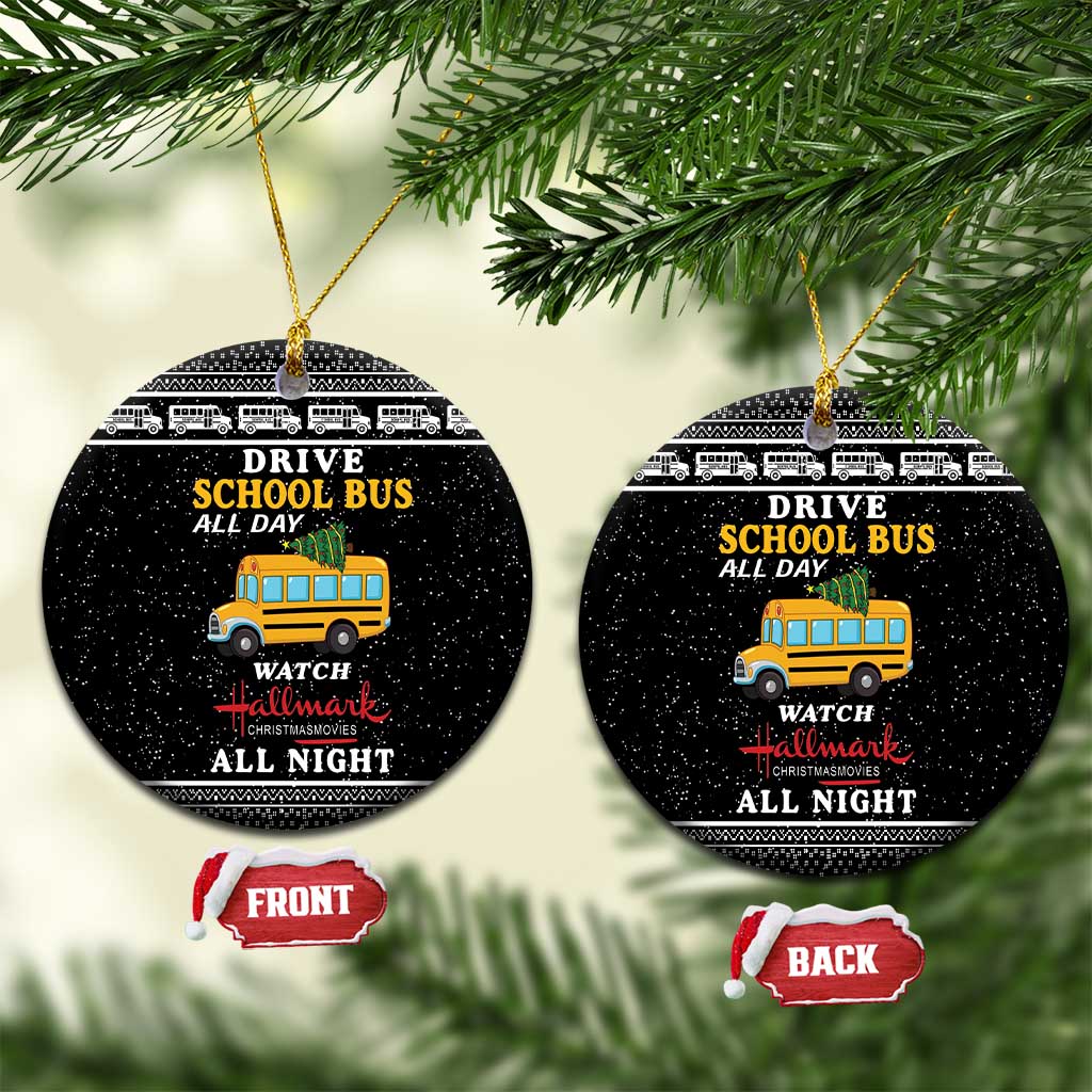Drive School Bus All Day Ceramic Ornament Watch Hallmark Christmas Movies All Night DT04