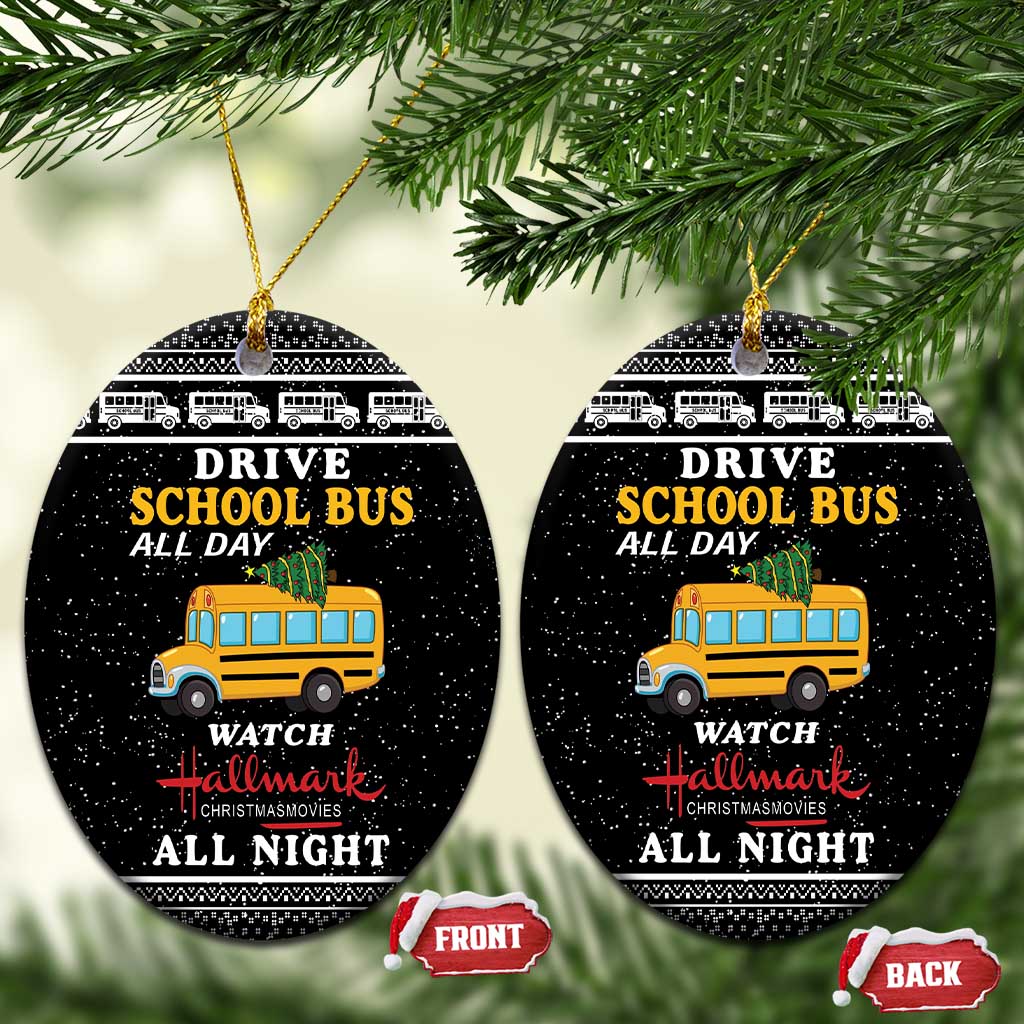 Drive School Bus All Day Ceramic Ornament Watch Hallmark Christmas Movies All Night DT04