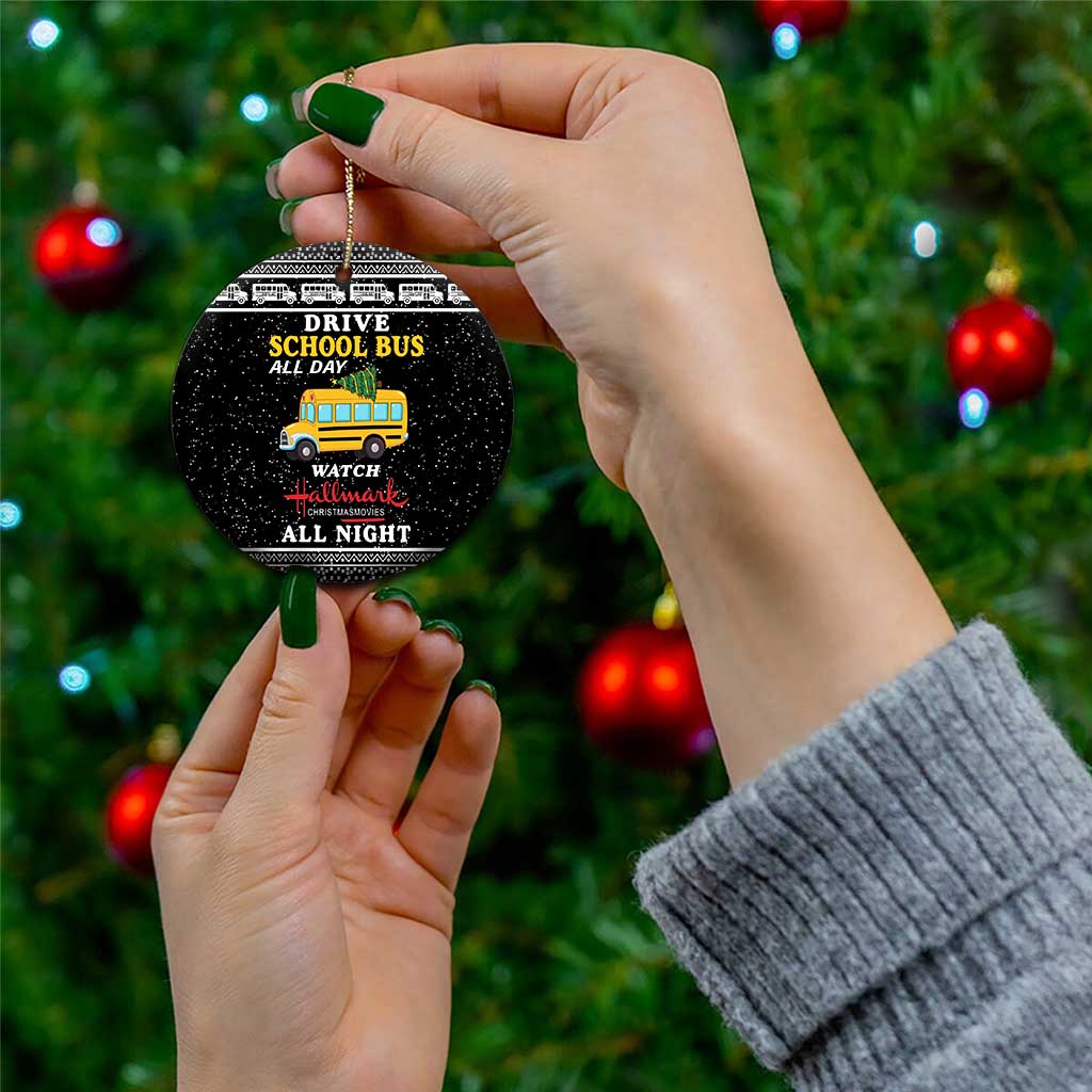 Drive School Bus All Day Ceramic Ornament Watch Hallmark Christmas Movies All Night DT04