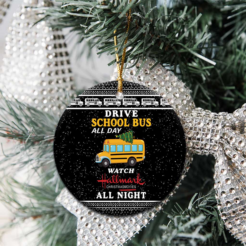 Drive School Bus All Day Ceramic Ornament Watch Hallmark Christmas Movies All Night DT04