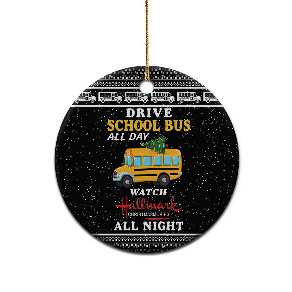 Drive School Bus All Day Ceramic Ornament Watch Hallmark Christmas Movies All Night DT04