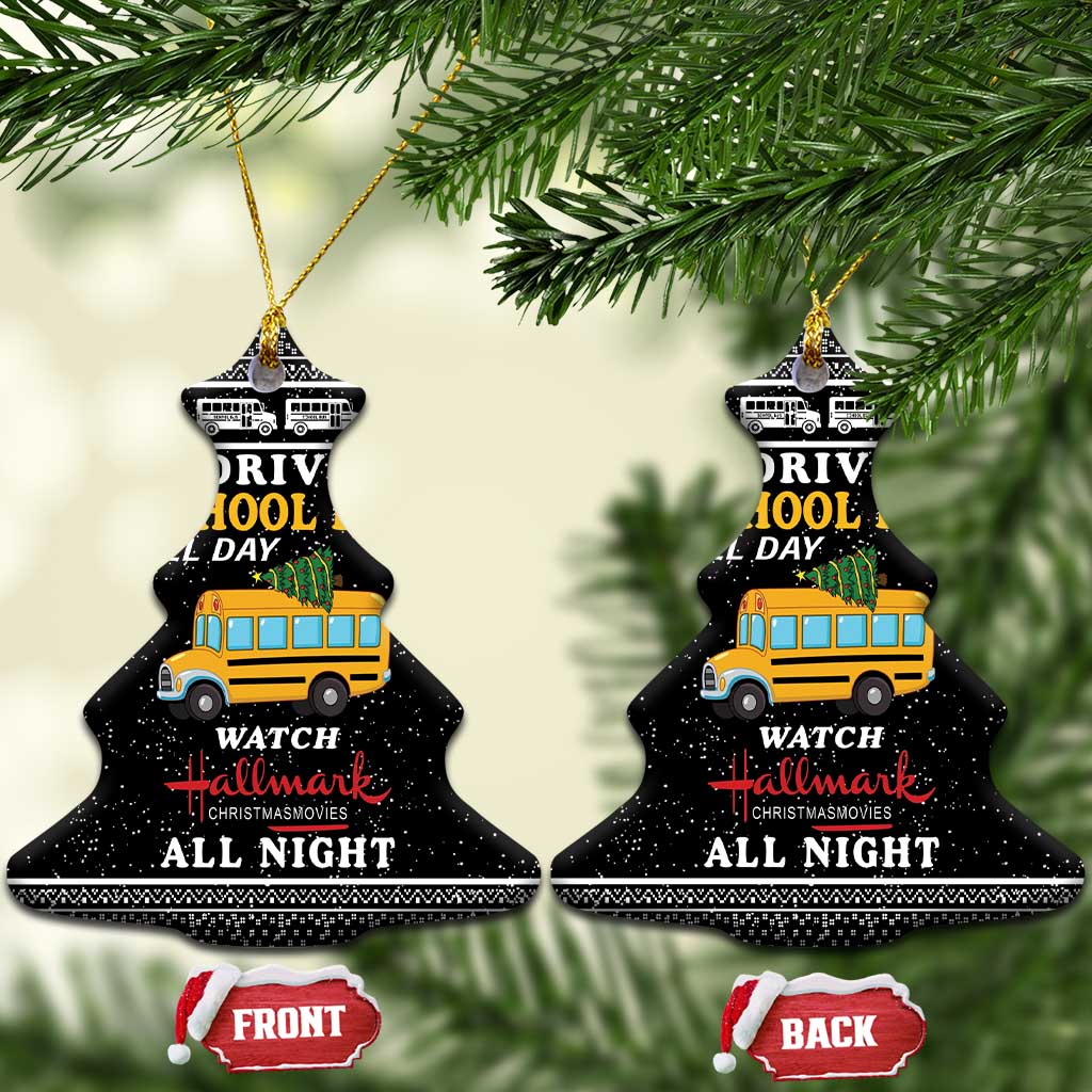 Drive School Bus All Day Ceramic Ornament Watch Hallmark Christmas Movies All Night DT04