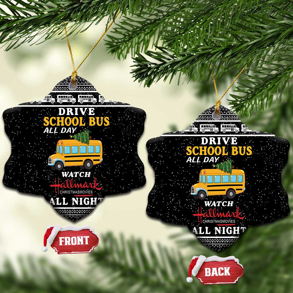 Drive School Bus All Day Ceramic Ornament Watch Hallmark Christmas Movies All Night DT04
