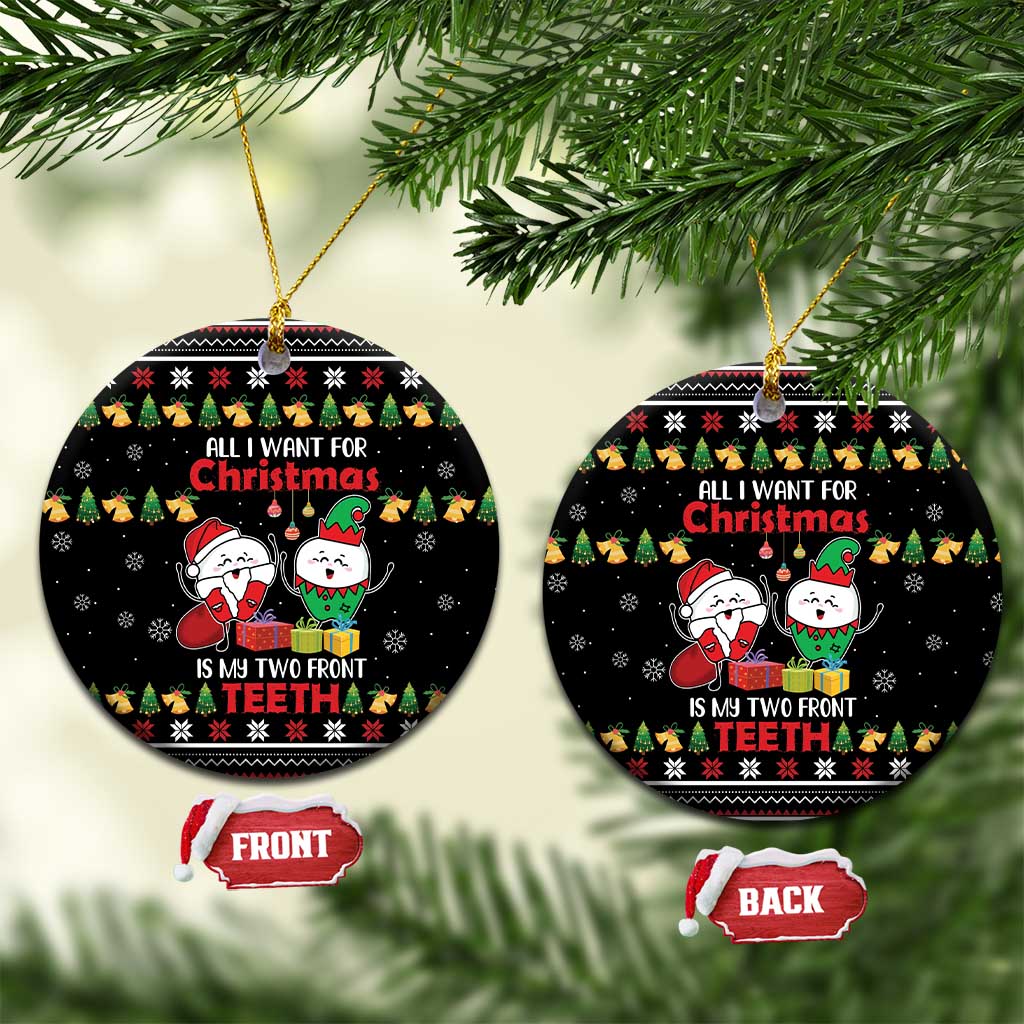 All I Want For Christmas Is My Two Front Teeth Ceramic Ornament DT04