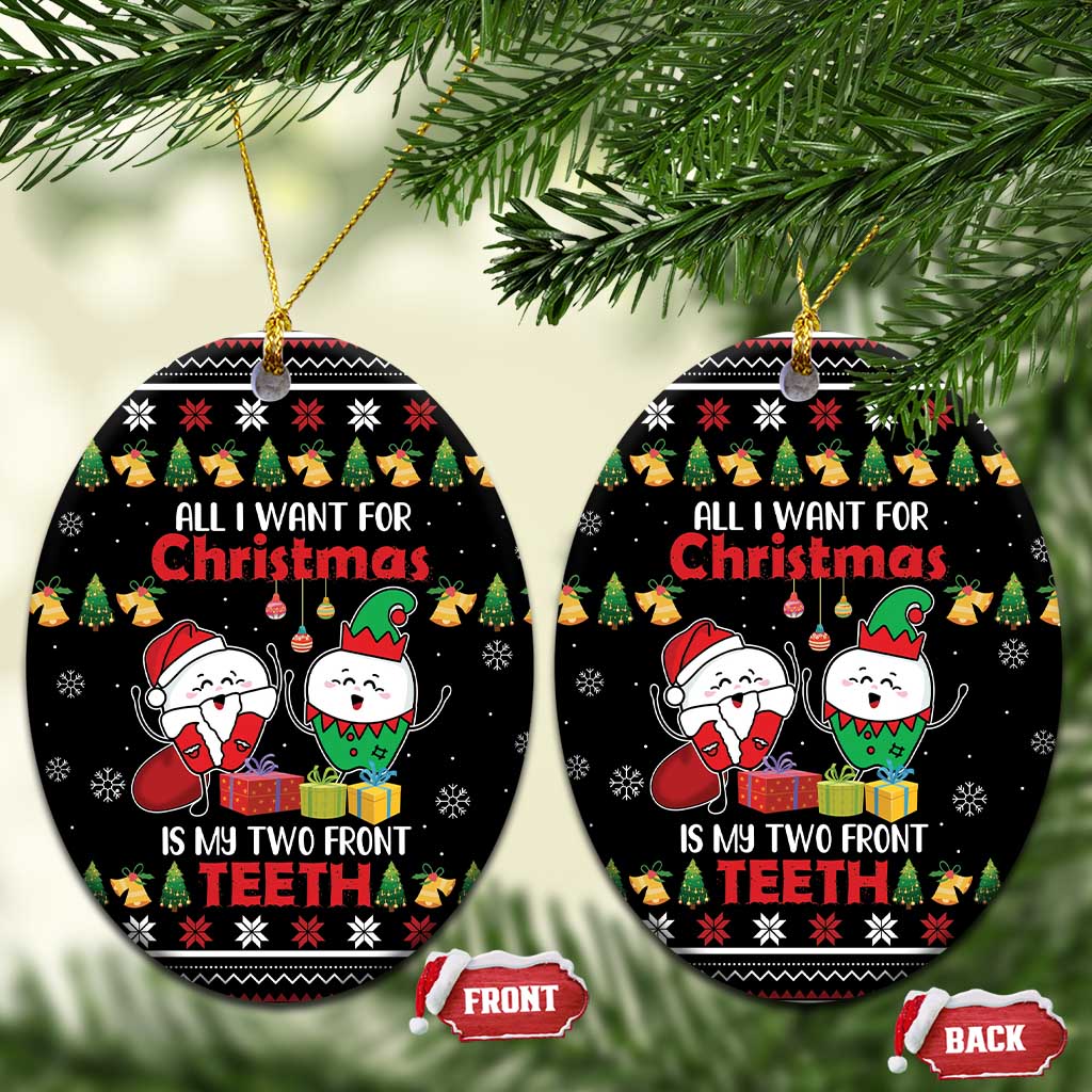 All I Want For Christmas Is My Two Front Teeth Ceramic Ornament DT04