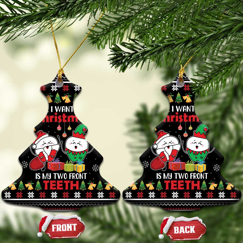 All I Want For Christmas Is My Two Front Teeth Ceramic Ornament DT04